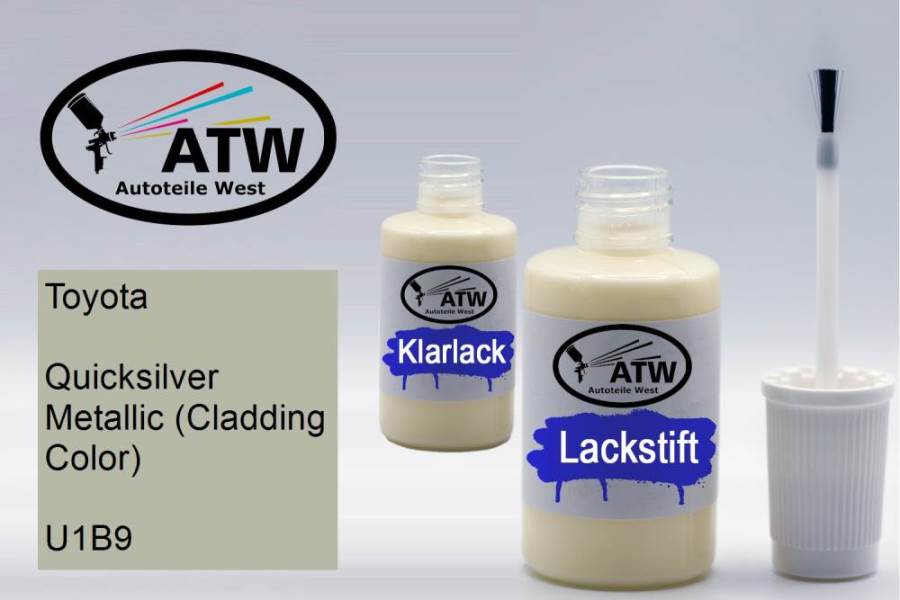 Toyota, Quicksilver Metallic (Cladding Color), U1B9: 20ml Lackstift + 20ml Klarlack - Set, von ATW Autoteile West.